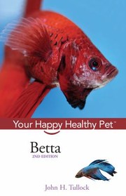 Cover of: Betta: Your Happy Healthy Pet