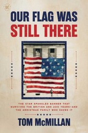 Cover of: Our Flag Was Still There: The Star Spangled Banner That Survived the British and 200 Years--And the Armistead Family Who Saved It