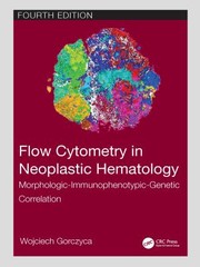 Cover of: Flow Cytometry in Neoplastic Hematology: Morphologic-Immunophenotypic-Genetic Correlation