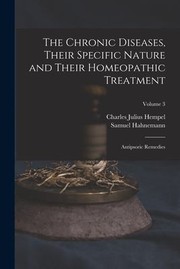 Cover of: Chronic Diseases, Their Specific Nature and Their Homeopathic Treatment: Antipsoric Remedies; Volume 3