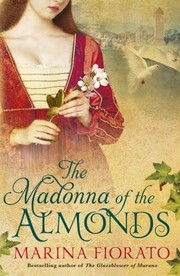 Cover of: Madonna of the Almonds by Marina Fiorato, Marina Fiorato