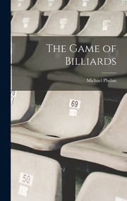 Cover of: Game of Billiards by Michael Phelan, Michael Phelan