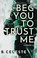 Cover of: Beg You to Trust Me