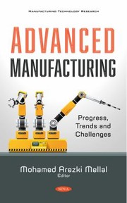 Cover of: Advanced Manufacturing: Progress, Trends and Challenges