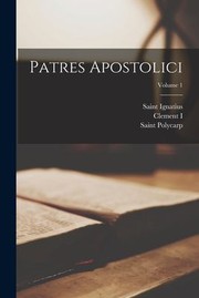 Cover of: Patres Apostolici; Volume 1