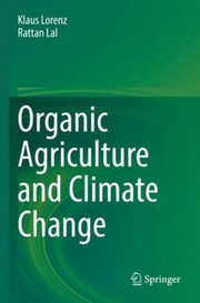 Cover of: Organic Agriculture and Climate Change by Klaus Lorenz, Rattan Lal, Klaus Lorenz, Rattan Lal