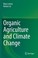 Cover of: Organic Agriculture and Climate Change