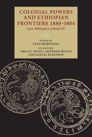 Cover of: Colonial Powers and Ethiopian Frontiers 1880-1884 by Sven Rubenson, Amsalu Aklilu, Shiferaw Bekele, Samuel Rubenson