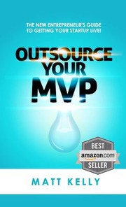 Cover of: Outsource Your MVP (Minimum Viable Product)