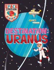 Cover of: Destination: Uranus