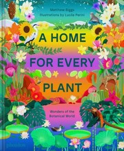 Cover of: Home for Every Plant: Wonders of the Botanical World