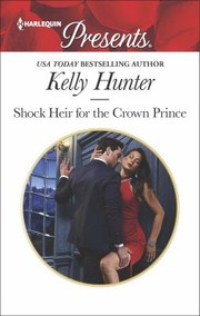 Cover of: Shock Heir for the Crown Prince by Kelly Hunter