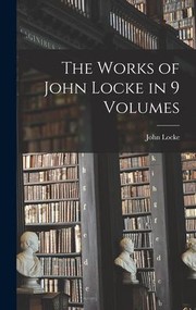 Cover of: Works of John Locke in 9 Volumes