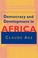 Cover of: Democracy and Development in Africa