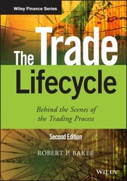 Cover of: Trade Lifecycle: Behind the Scenes of the Trading Process