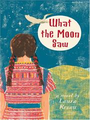 What the Moon Saw by Laura Resau