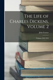 Cover of: Life of Charles Dickens, Volume 2; Volumes 1842-1852