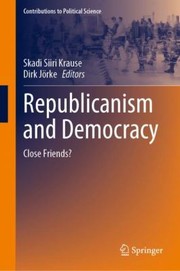 Cover of: Republicanism and Democracy: Close Friends?