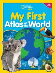 Cover of: My First Atlas of the World, 3rd Edition by National Geographic Kids, National Geographic Kids