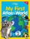 Cover of: My First Atlas of the World, 3rd Edition