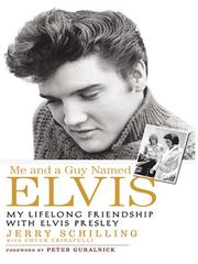 Me and a guy named Elvis by Jerry Schilling, Chuck Crisafulli