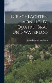 Cover of: Die Schlachten Von Ligny, Quatre- Bras und Waterloo