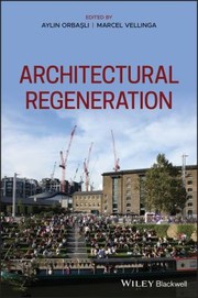 Architectural Regeneration by Aylin Orbasli, Marcel Vellinga