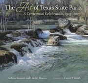 Cover of: Art of Texas State Parks by Andrew Sansom, Linda J. Reaves, William E. Reaves, Kevin Good, Carter P. Smith