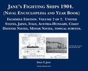 Cover of: Jane's Fighting Ships 1904.: Facsimile Edition. Volume 2 of 2. United States, Japan, Italy, Austria-Hungary, Coast Defense Navies, Minor Navies, Topical Surveys