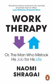 Cover of: Man Who Mistook His Job for His Life: How to Thrive at Work by Leaving Your Emotional Baggage Behind