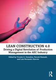 Cover of: Lean Construction 4. 0: Driving a Digital Revolution of Production Management in the Aec Industry