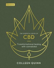 Cover of: The Essential Book of CBD: Transformational Healing with Cannabidiol (Elements) by 