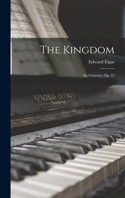 Cover of: Kingdom: An Oratorio, Op. 51