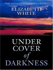 Cover of: Under Cover of Darkness (The Texas Gatekeepers #1)