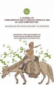 Cover of: A Journal of Three Months? Walk in Persia in 1884 by Captain John Compton Pyne