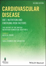 Cover of: Cardiovascular Disease by K. N. Frayn, Sara Stanner, BNF (British Nutrition Foundation) Staff, Sarah Coe, Keith N. Frayn, Sara Stanner