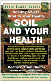 Cover of: Soil and Your Health: Healthy Soil Is Vital to Your Health