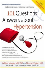 Cover of: 101 Questions and Answers about Hypertension by William M. Manger, Norman M. Kaplan