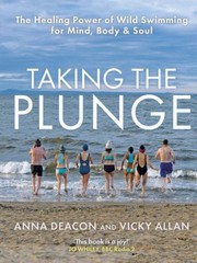 Cover of: Taking the Plunge: The Healing Power of Wild Swimming for Mind, Body and Soul