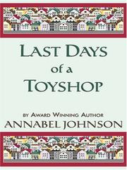 Cover of: Last Days of a Toyshop | Annabel Johnson