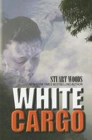 Cover of: White Cargo by Stuart Woods, Stuart Woods