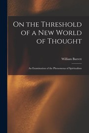 Cover of: On the Threshold of a New World of Thought; an Examination of the Phenomena of Spiritualism