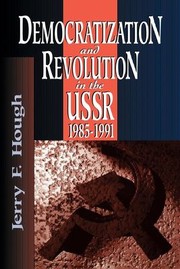 Cover of: Democratization and Revolution in the USSR, 1985-91 by Jerry F. Hough