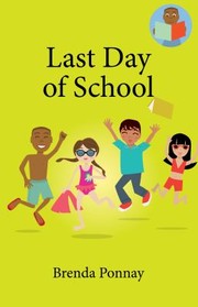 Cover of: Last Day of Schoollemonade Standready for the Testwhere Are You? by Brenda Ponnay