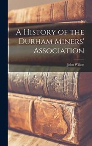 Cover of: History of the Durham Miners' Association