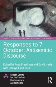 Cover of: Responses to 7 October, Antisemitic Discourse by Rosa Freedman, David Hirsh, Rosa Freedman, David Hirsh