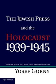 Cover of: Jewish Press and the Holocaust, 1939-1945: Palestine, Britain, the United States, and the Soviet Union