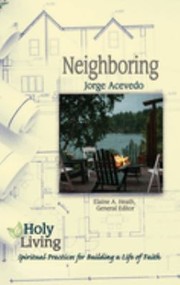 Cover of: Holy Living : Neighboring by Jorge Acevedo, Elaine A. Heath