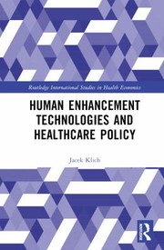 Cover of: Human Enhancement Technologies and Health Care Policy by Jacek Klich