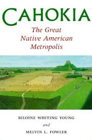 Cover of: Cahokia, the Great Native American Metropolis by Biloine Whiting Young, Melvin J Fowler